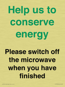 Help us to conserve energy - Please switch off the microwave when you have finished